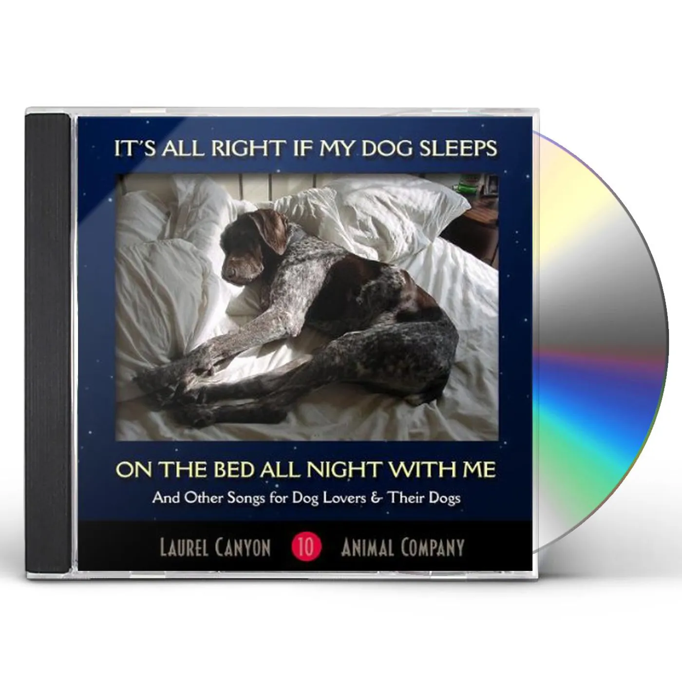 Laurel Canyon Animal Company IT'S ALL RIGHT IF MY DOG SLEEPS ON THE BED ALL NIG CD