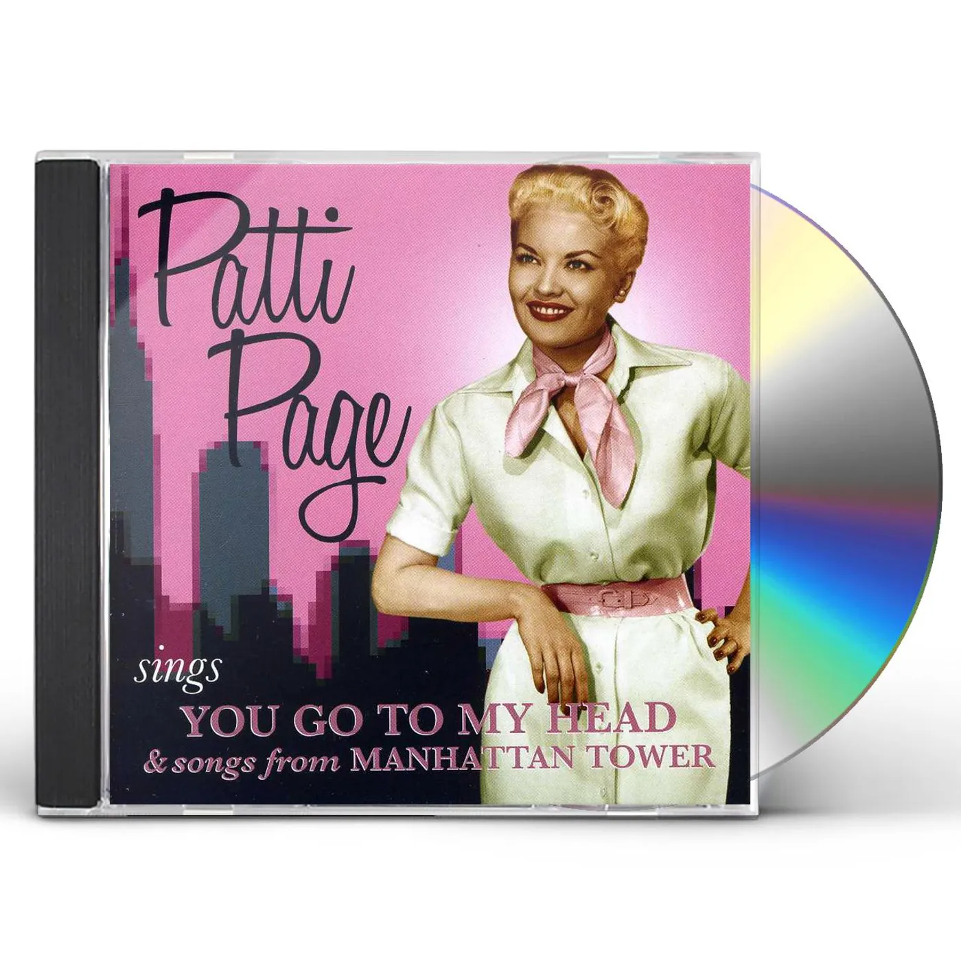 Patti Page SINGS YOU GO TO MY HEAD & SONGS FROM MANHATTAN CD