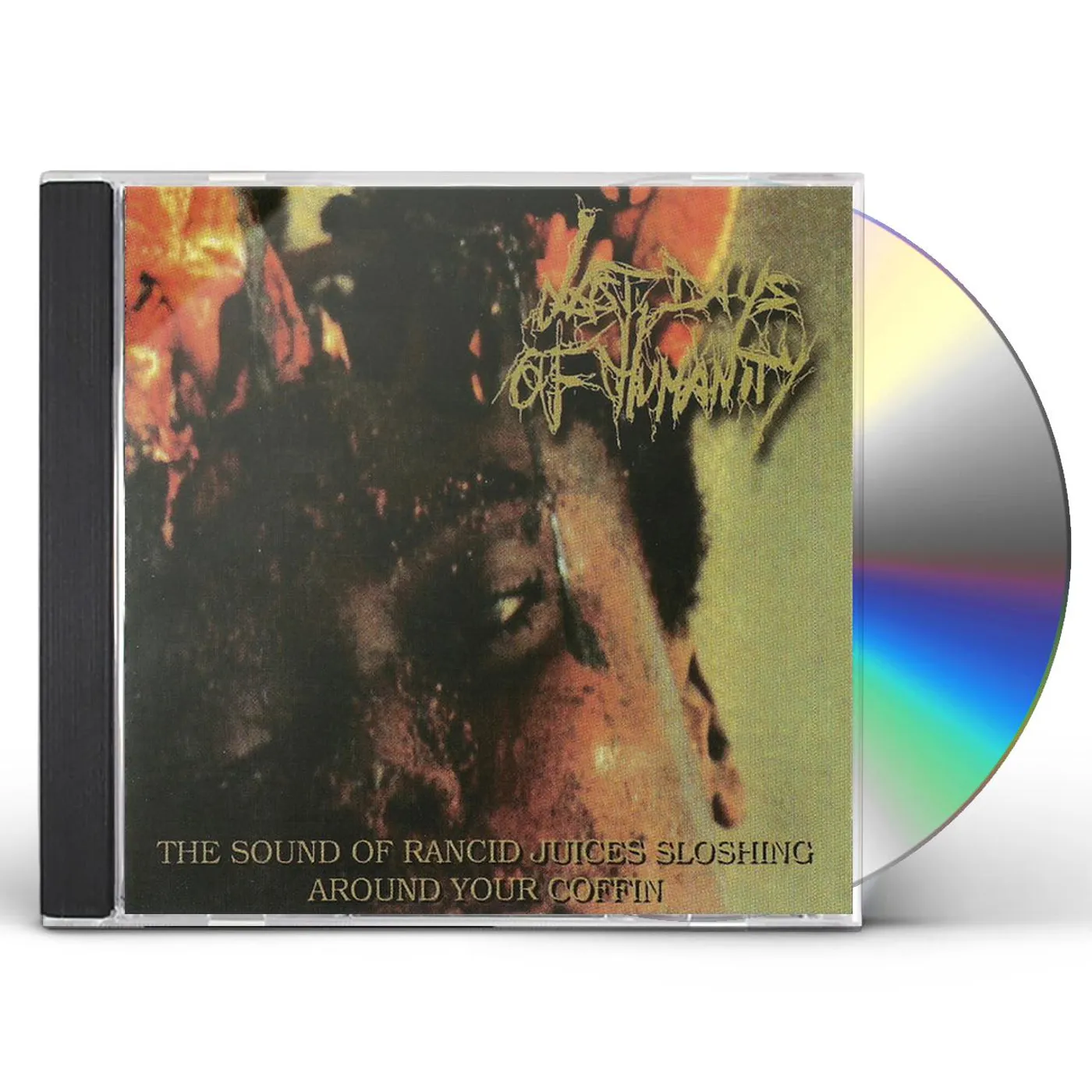 Last Days Of Humanity SOUND OF RANCID JUICES SLOSHING AROUND YOUR COFFIN CD