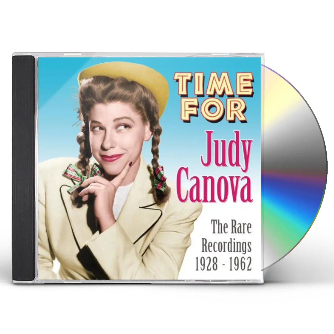 TIME FOR JUDY CANOVA: RARE RECORDINGS 1928-1962 CD