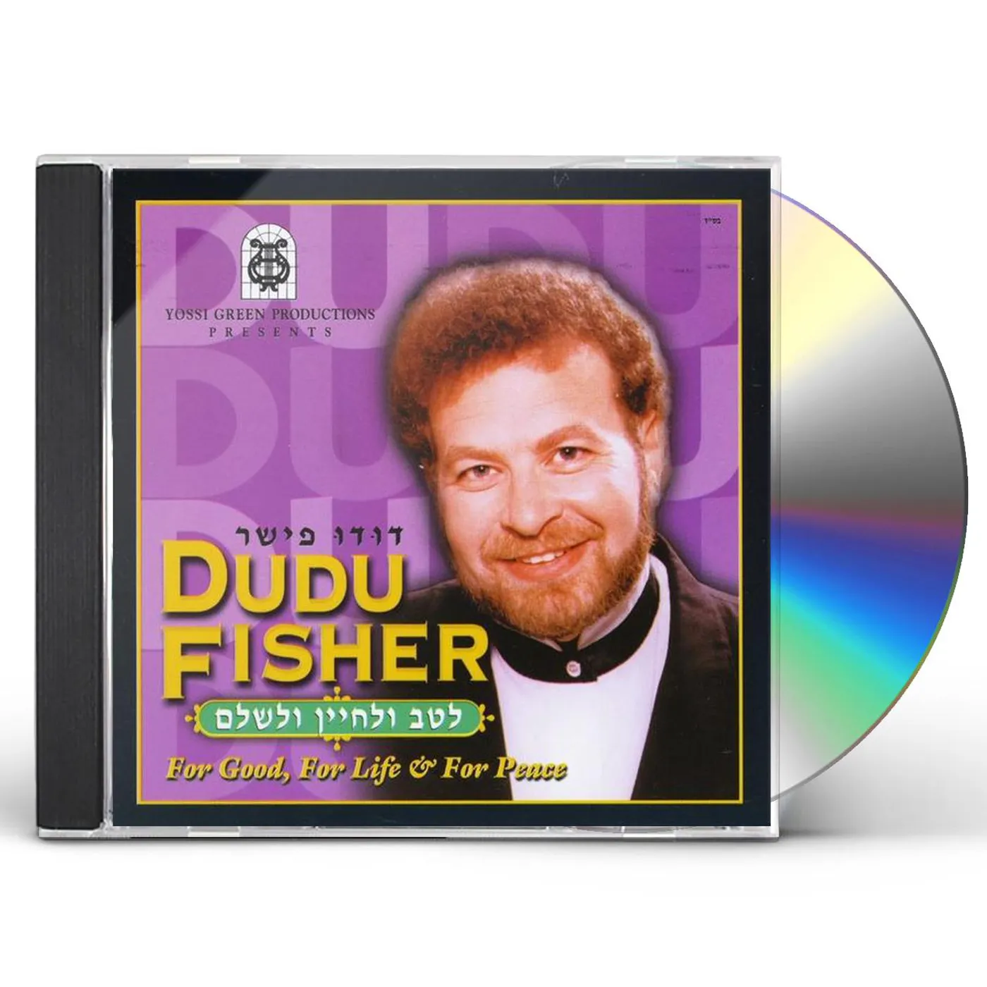 Dudu Fisher L'TAV U'LCHAYIN V'LISHLOM-FOR GOOD FOR LIFE & FOR CD