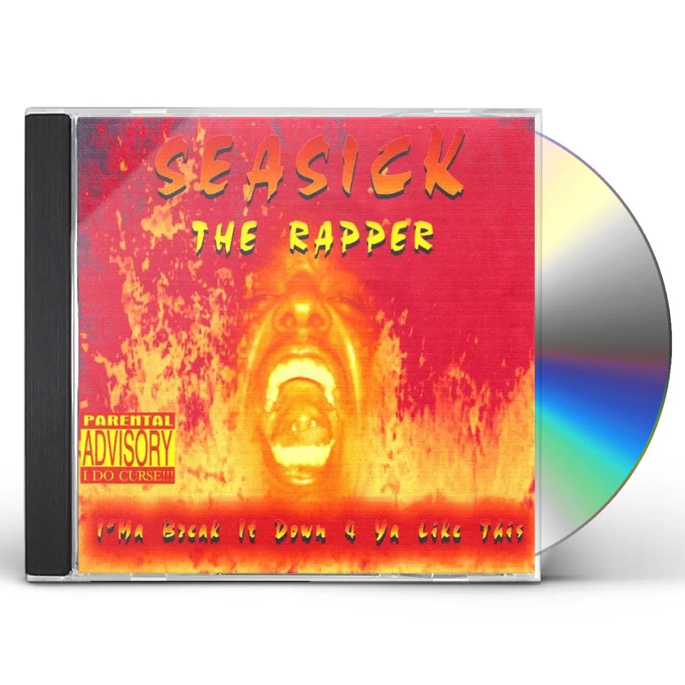 Seasick the Rapper I'MA BREAK IT DOWN 4 YA LIKE THIS CD