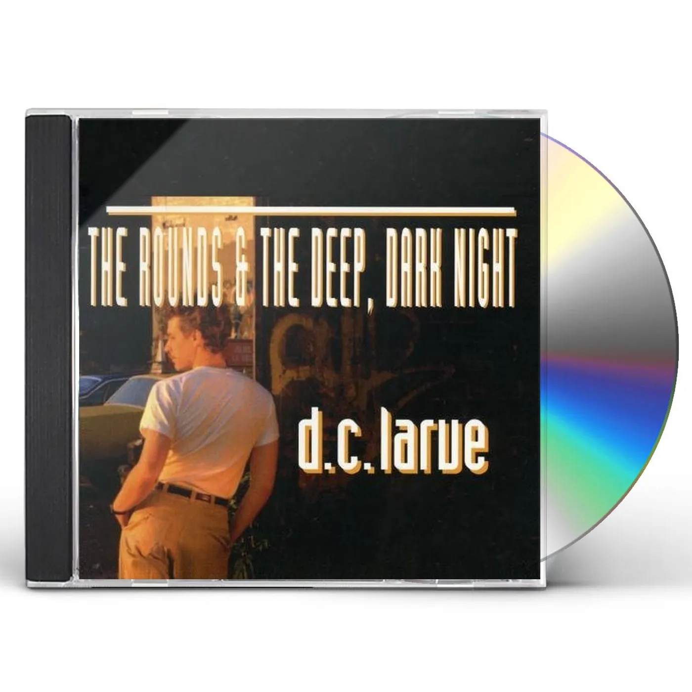 D.C. LaRue ROUNDS & DEEP DARK NIGHT CD