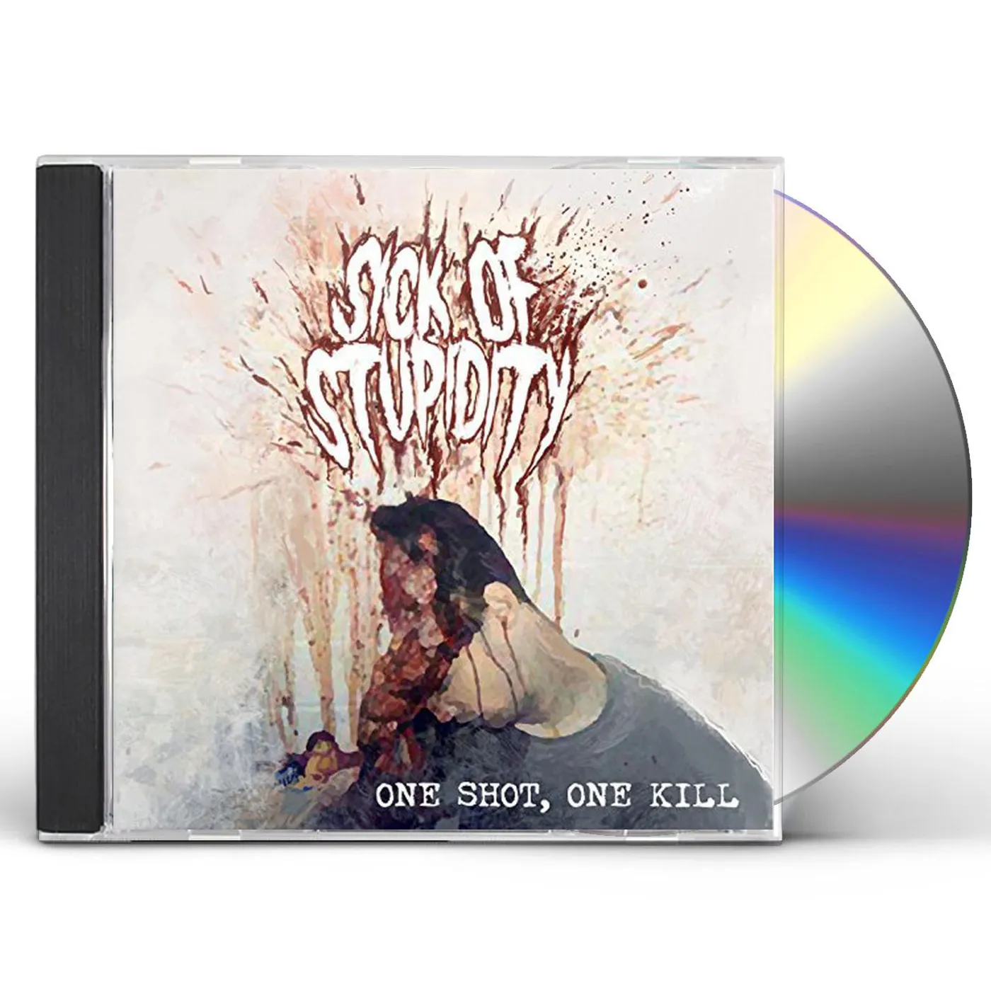 Sick Of Stupidity ONE SHOT ONE KILL CD