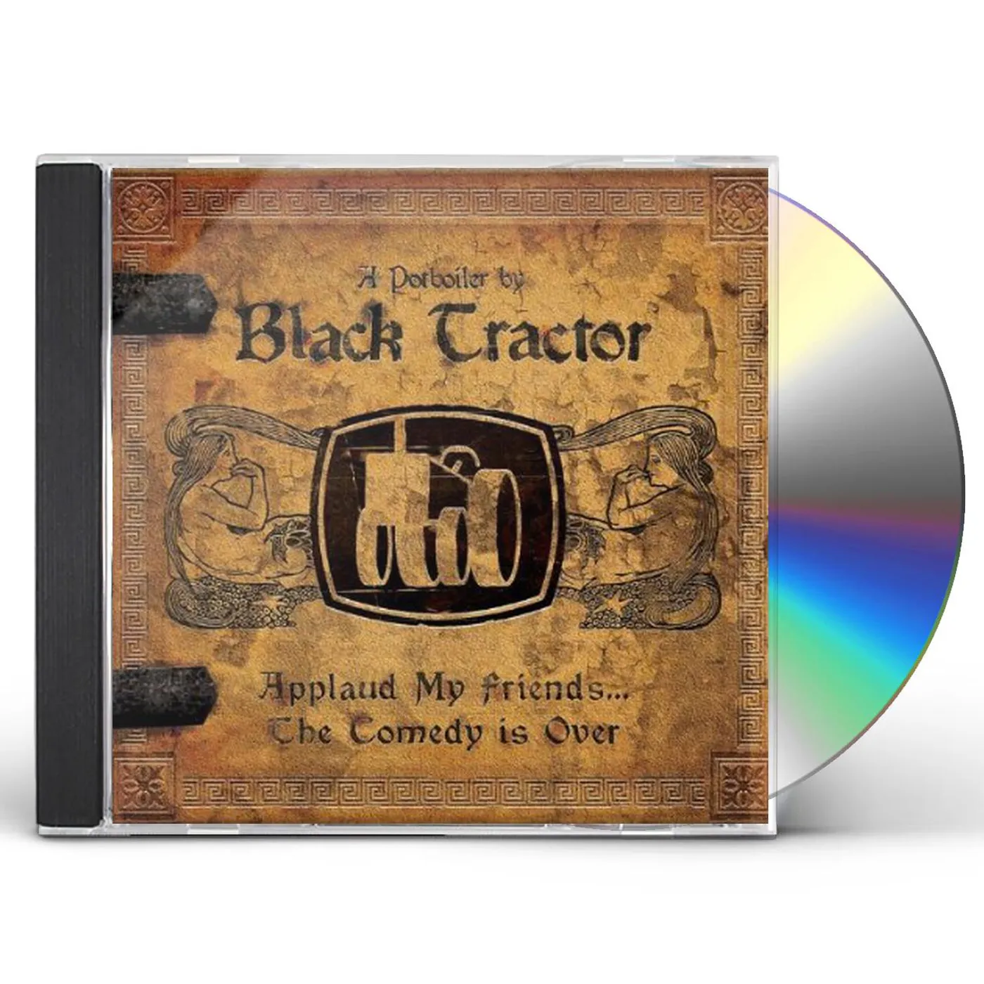 Black Tractor APPLAUD MY FRIENDS-THE COMEDY IS OVER CD