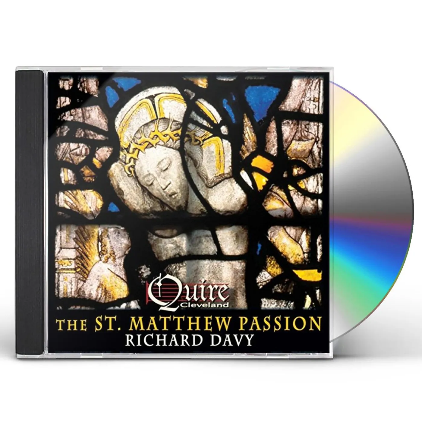 Quire Cleveland ST MATTHEW PASSION BY RICHARD DAVY CD