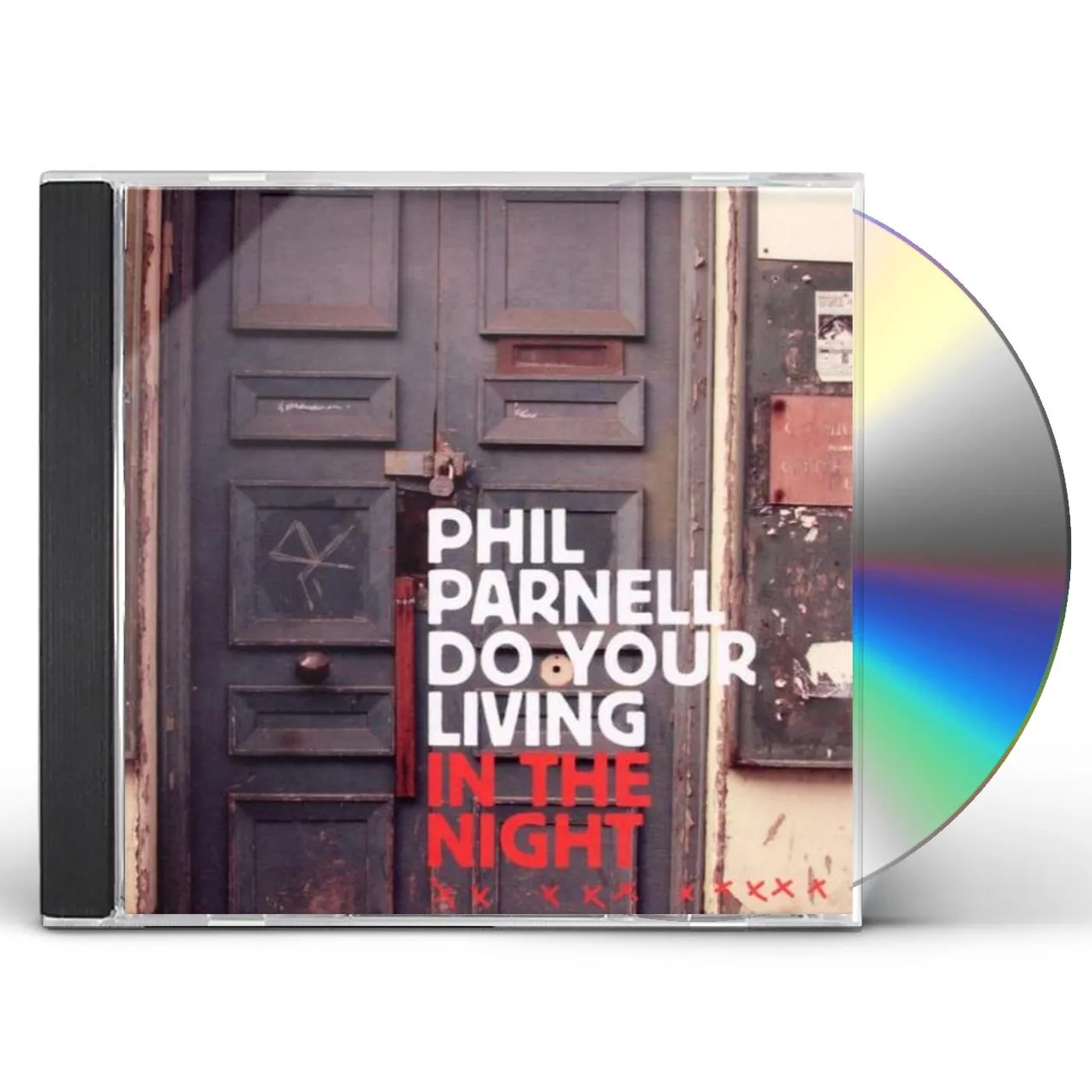 Phil Parnell DO YOUR LIVING IN THE NIGHT CD