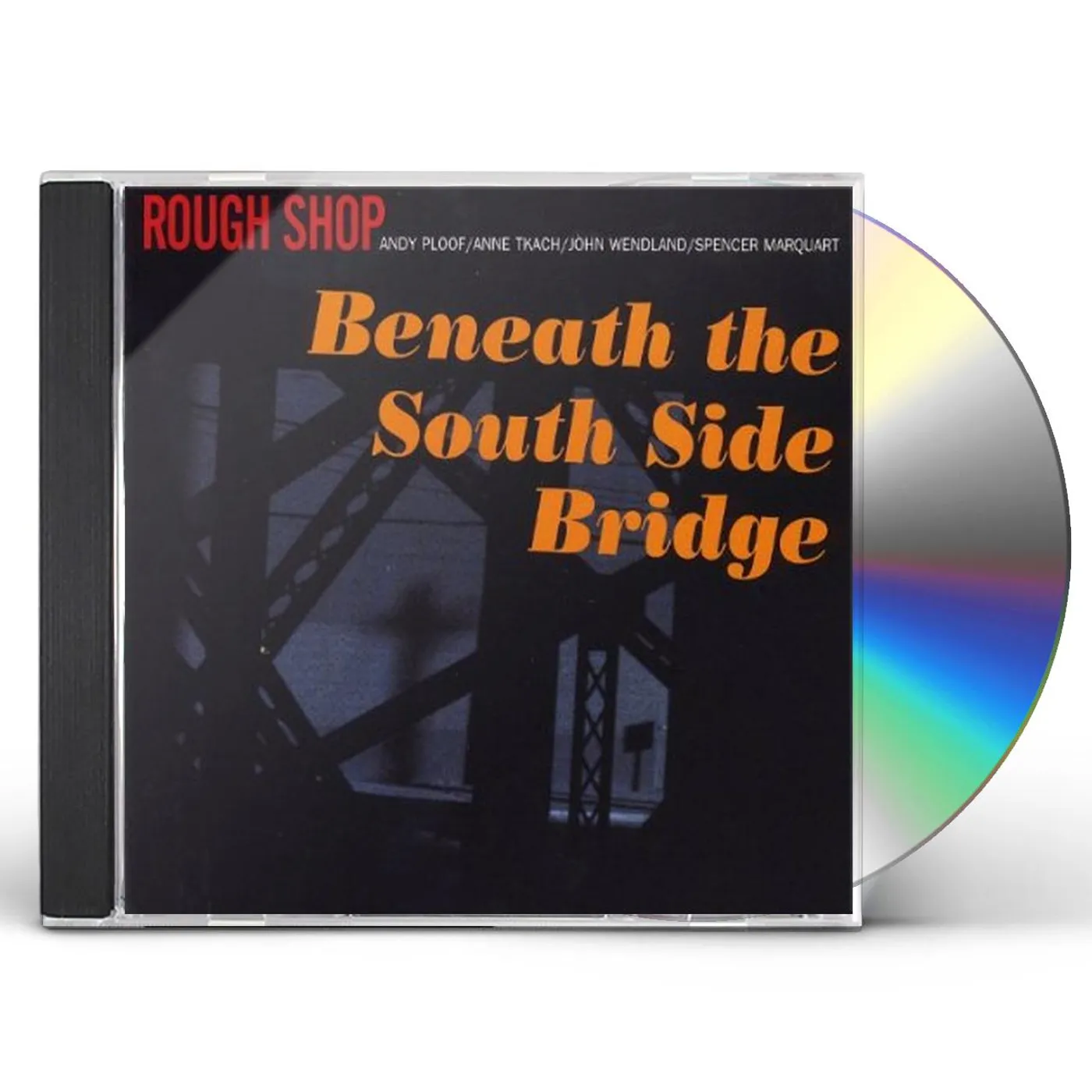 Rough Shop BENEATH THE SOUTH SIDE BRIDGE CD