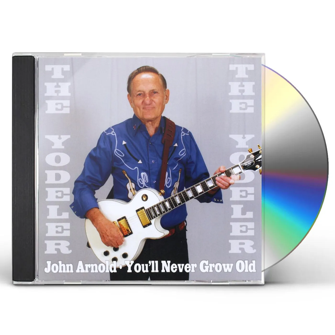 John Arnold YOU'LL NEVER GROW OLD CD