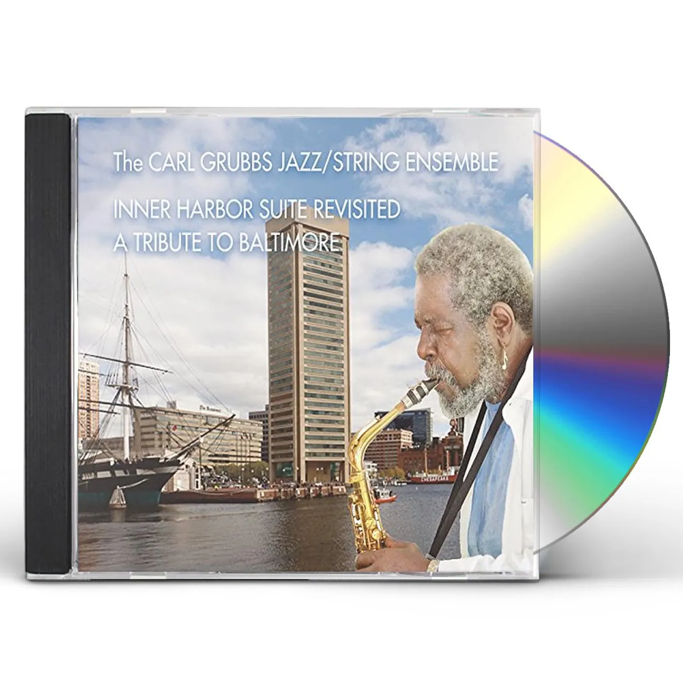 Carl Grubbs INNER HARBOR SUITE REVISITED: TRIBUTE TO BALTIMORE CD
