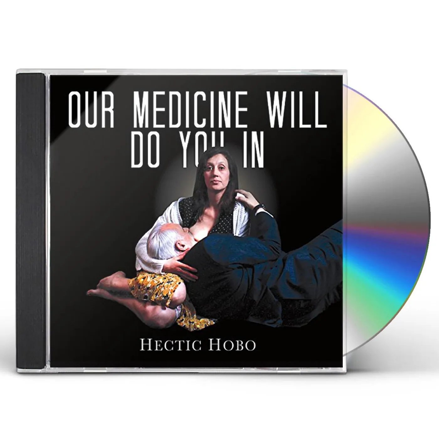 Hectic Hobo OUR MEDICINE WILL DO YOU IN CD