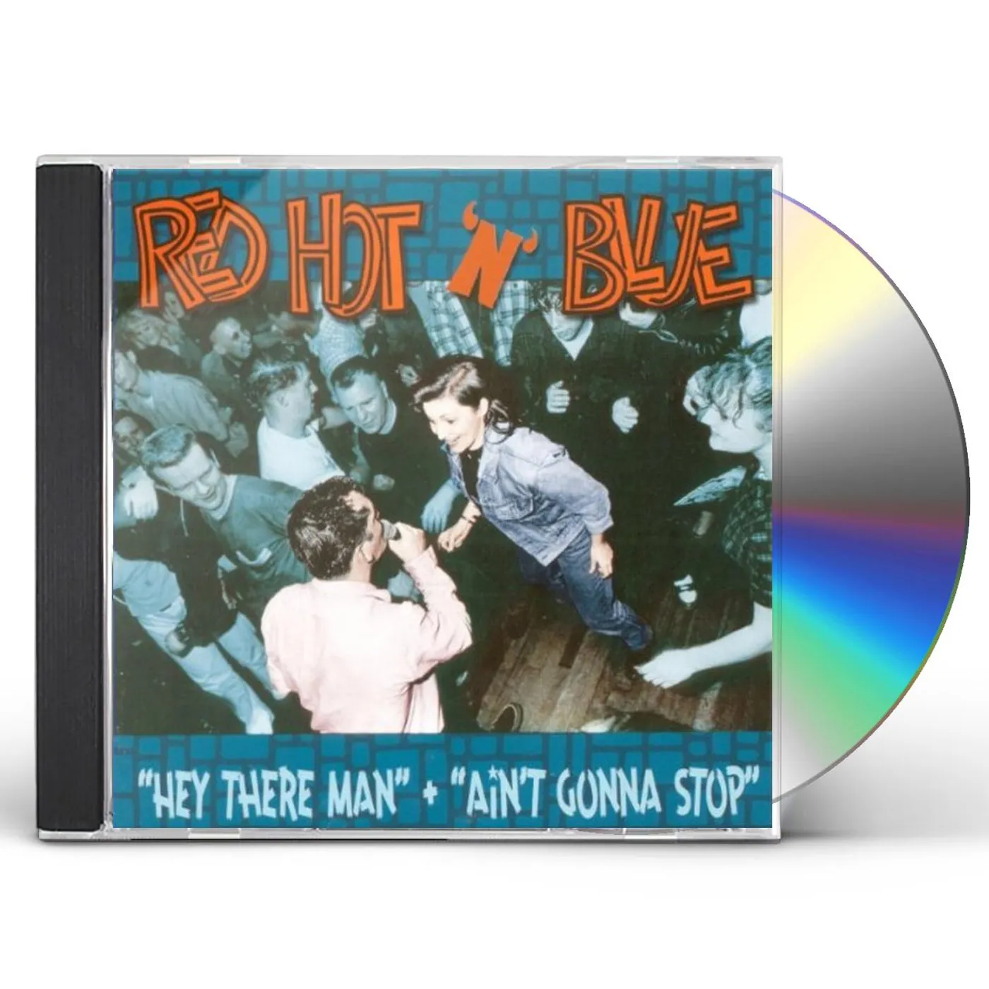 Red Hot 'n' Blue HEY THERE MAN + AIN'T GONNA STOP CD