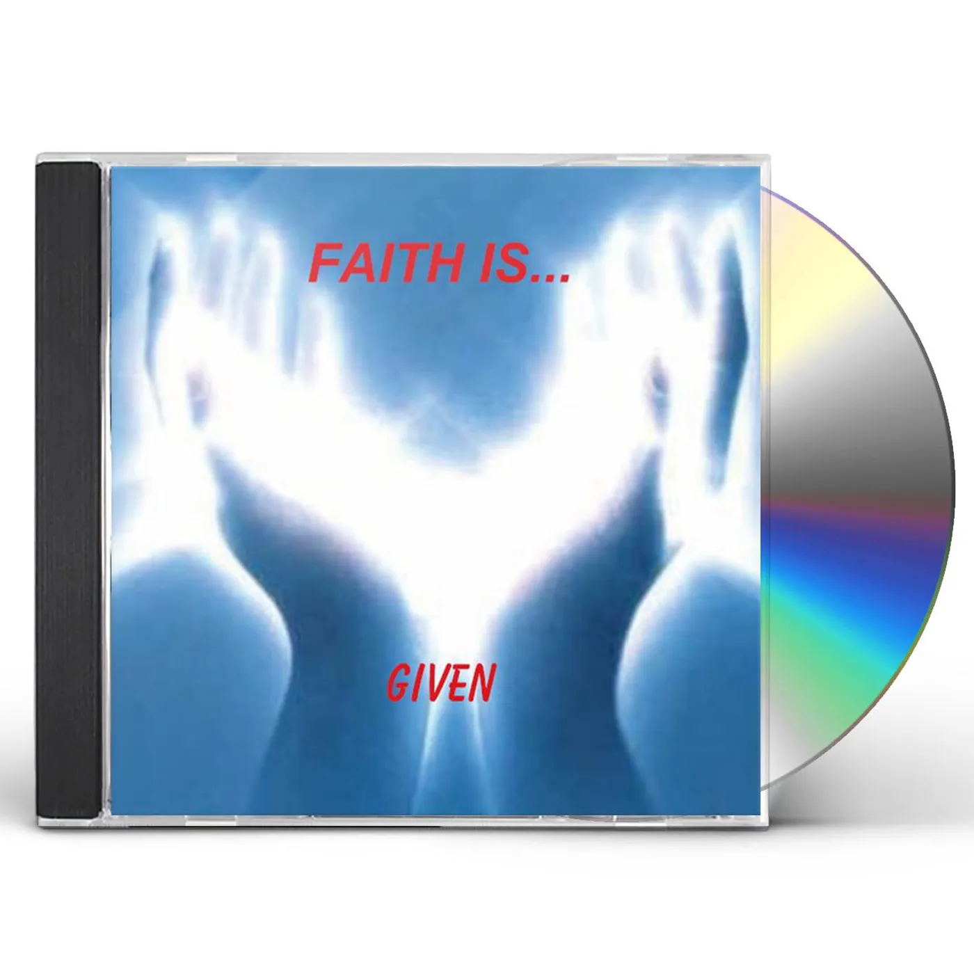Given FAITH IS CD