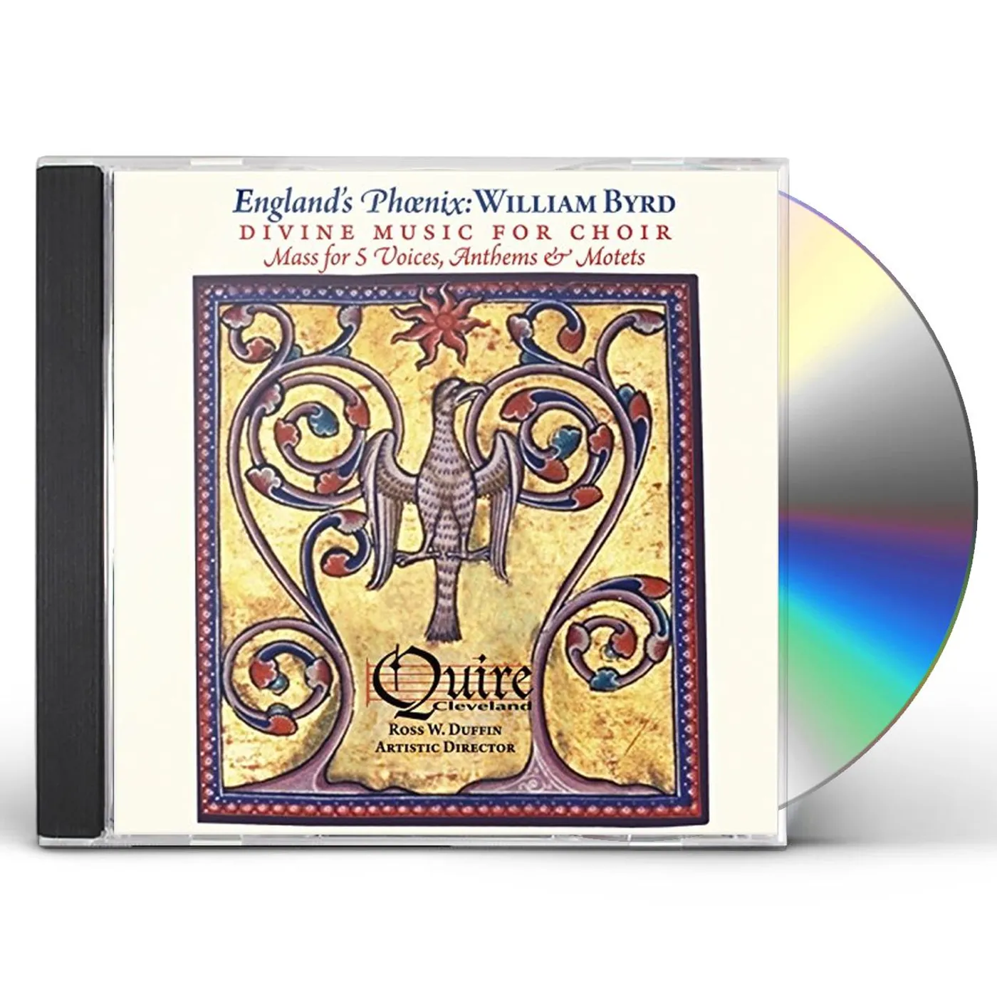 Quire Cleveland ENGLAND'S PHOENIX: WILLIAM BYRD CD