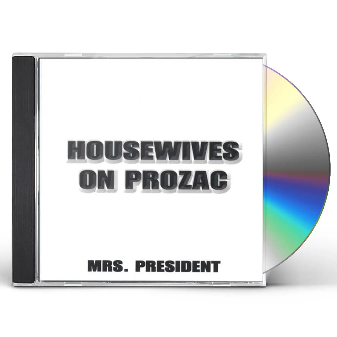 Housewives On Prozac MRS. PRESIDENT CD