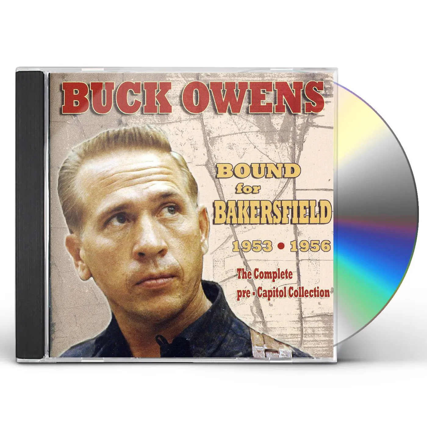 Buck Owens BOUND FOR BAKERSFIELD 53-56: THE COMPLETE CD