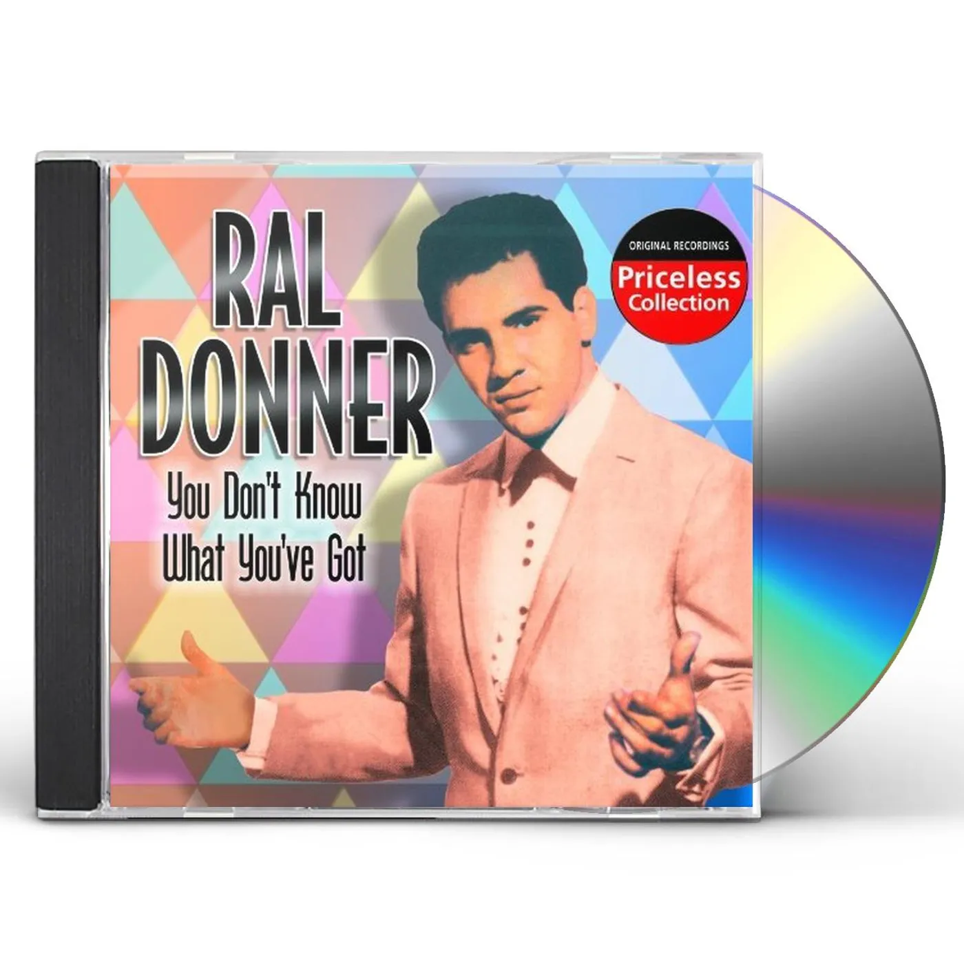 Ral Donner YOU DON'T KNOW WHAT YOU GOT CD