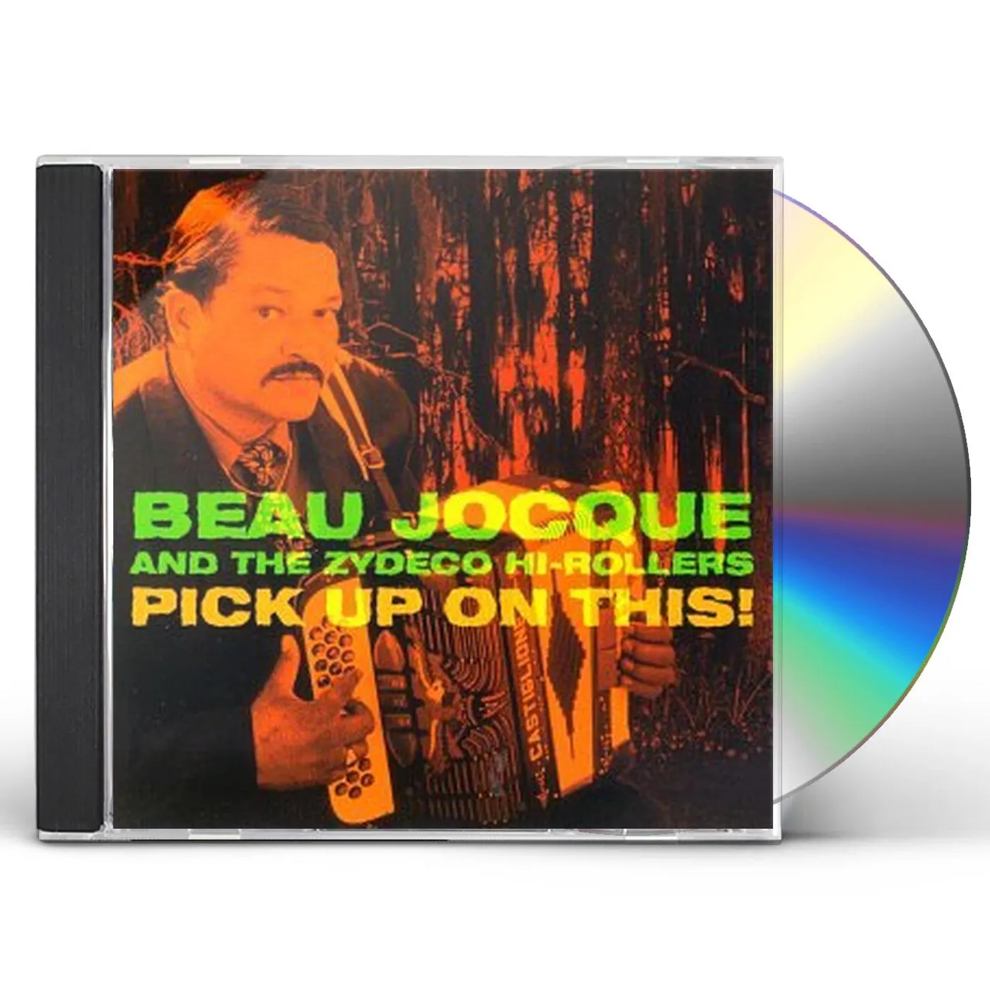 Beau Jocque and the Zydeco Hi-Rollers PICK UP ON THIS CD