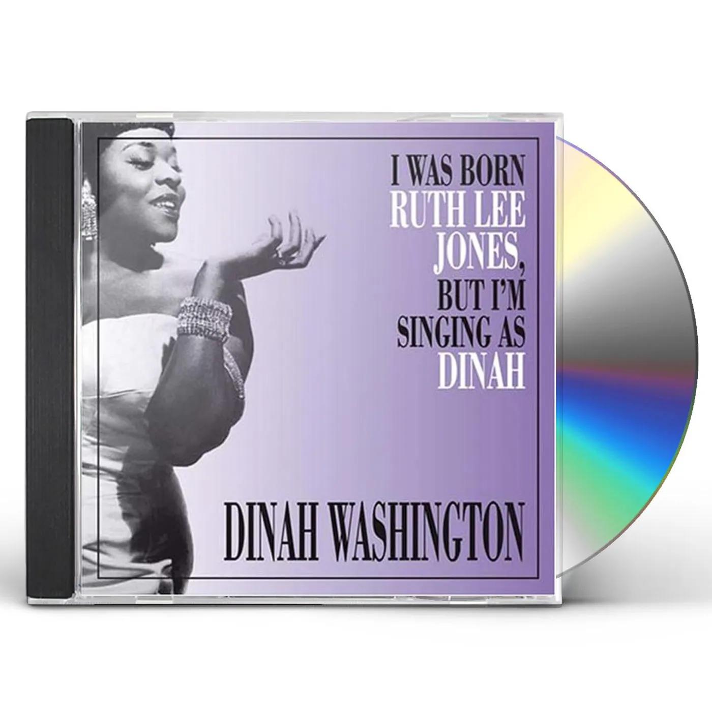 Dinah Washington I WAS BORN RUTH LEE JONES BUT I AM SINGING AS CD