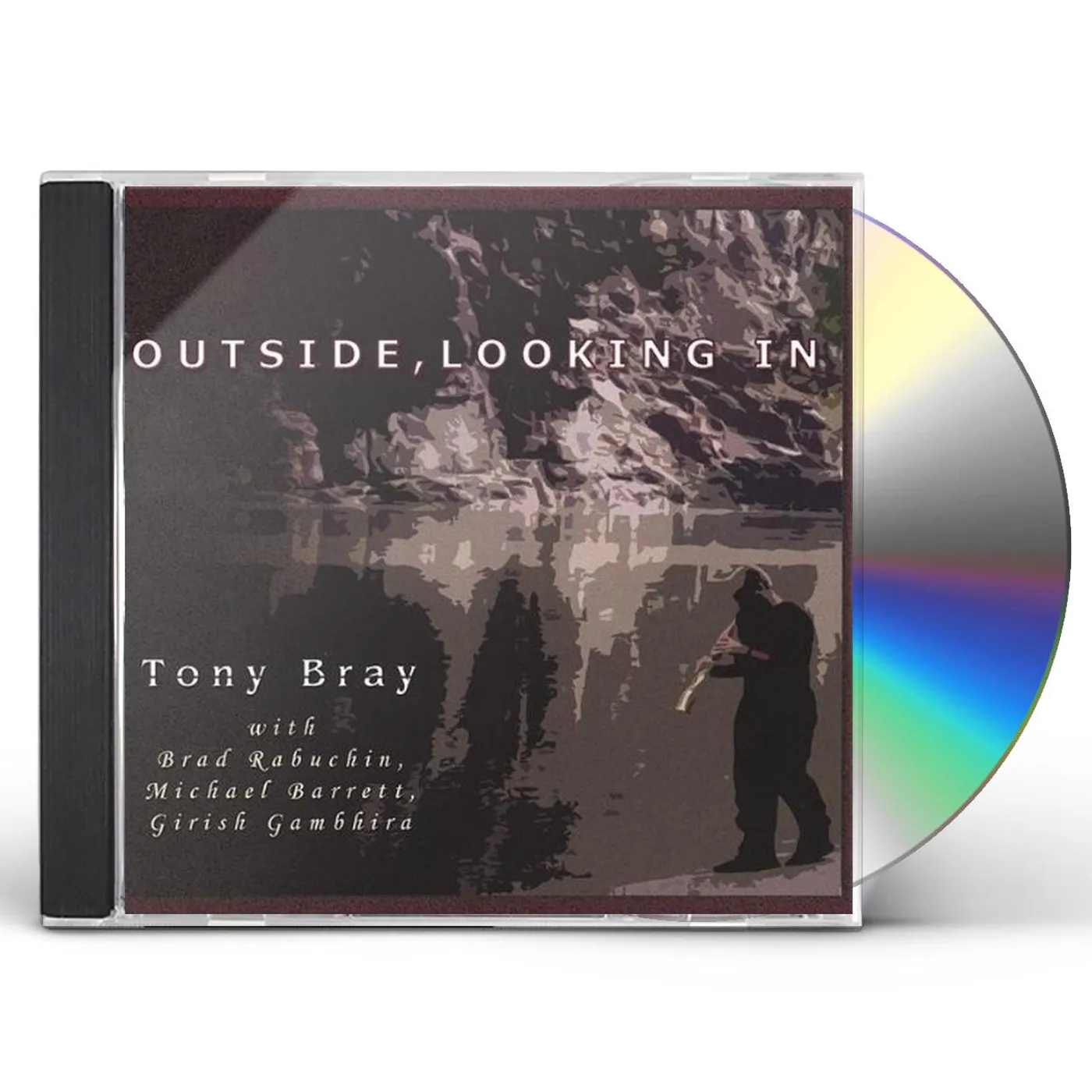 Tony Bray OUTSIDE LOOKING IN CD