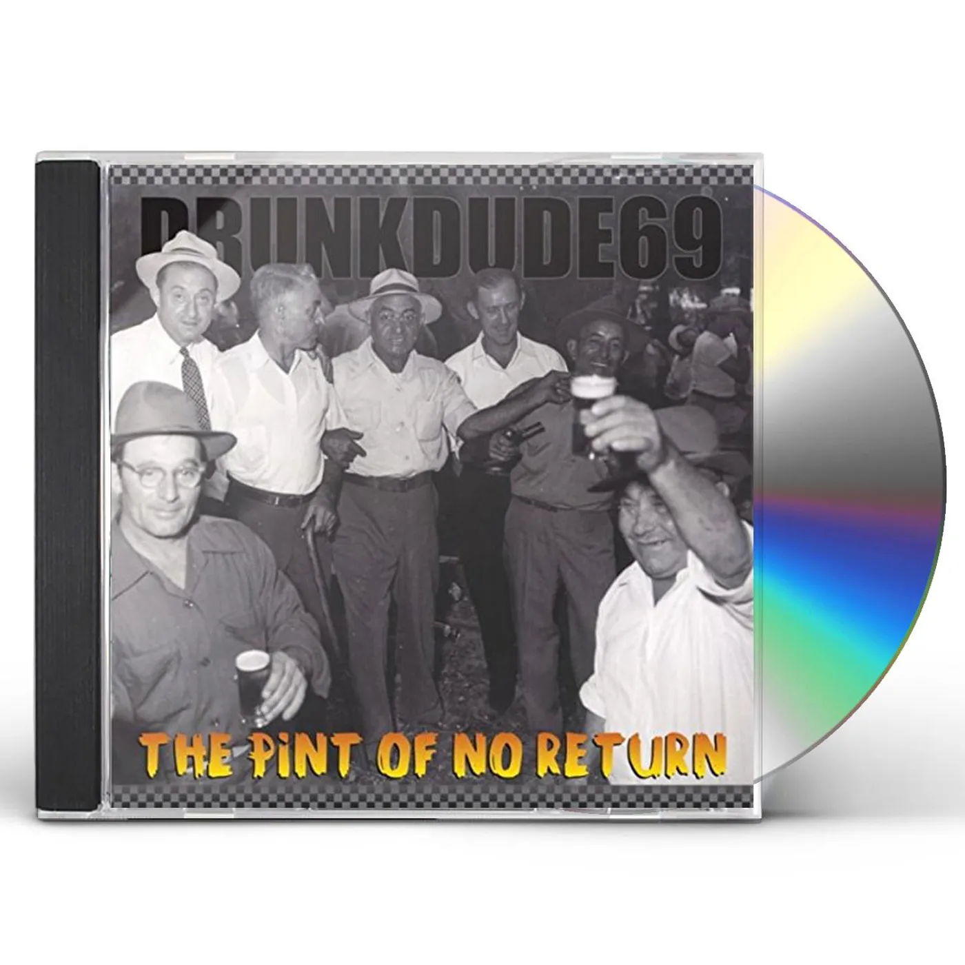 Drunkdude69 PINT OF NO RETURN CD