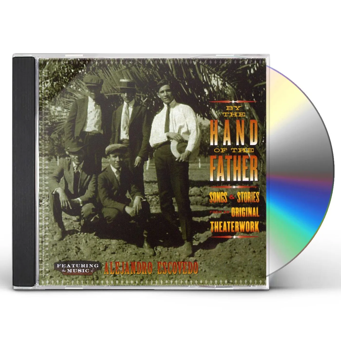 Alejandro Escovedo BY THE HAND OF MY FATHER CD