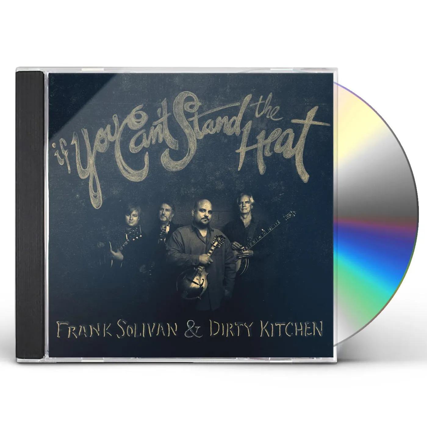 Frank Solivan and Dirty Kitchen IF YOU CAN'T STAND THE HEAT CD
