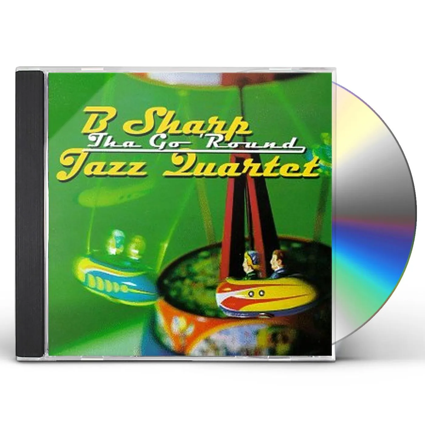 B Sharp Jazz Quartet THA GO 'ROUND CD