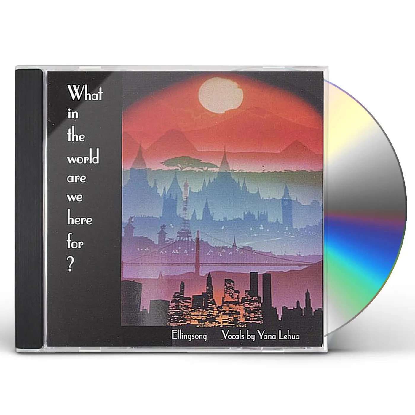 Ellingsong WHAT IN THE WORLD ARE WE HERE FOR? CD