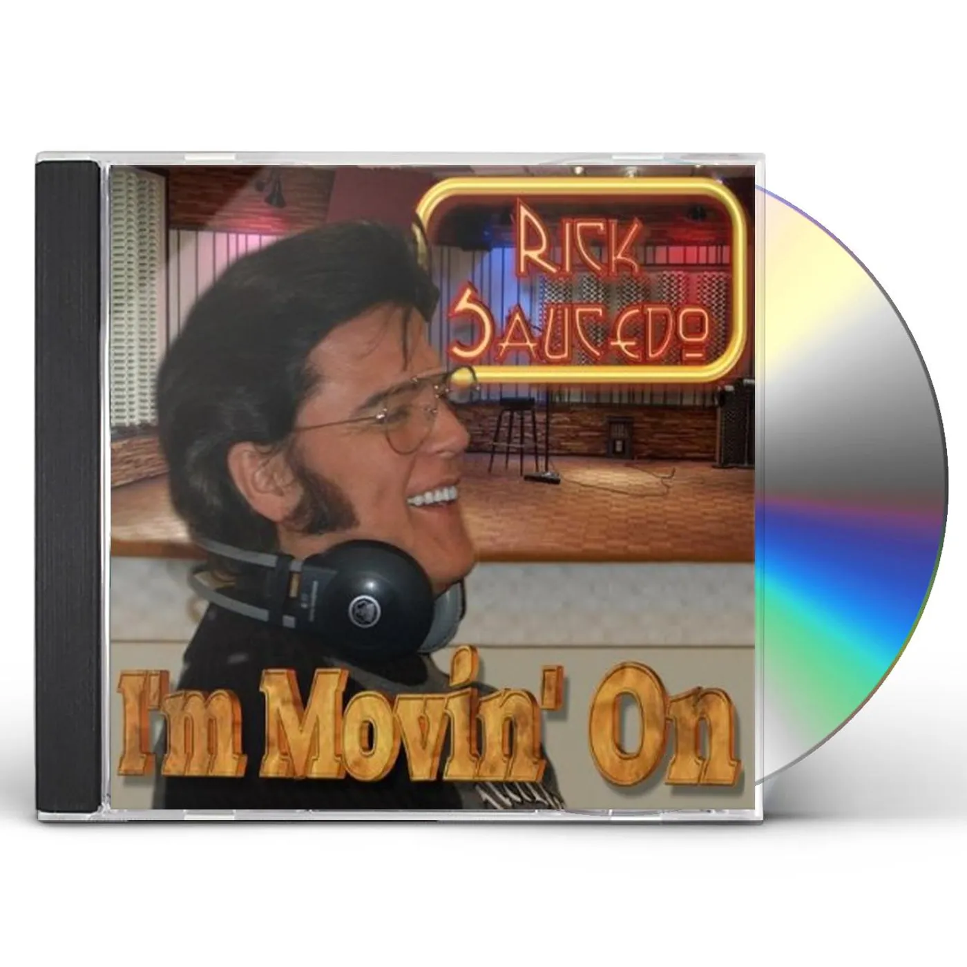Rick Saucedo I'M MOVIN' ON CD