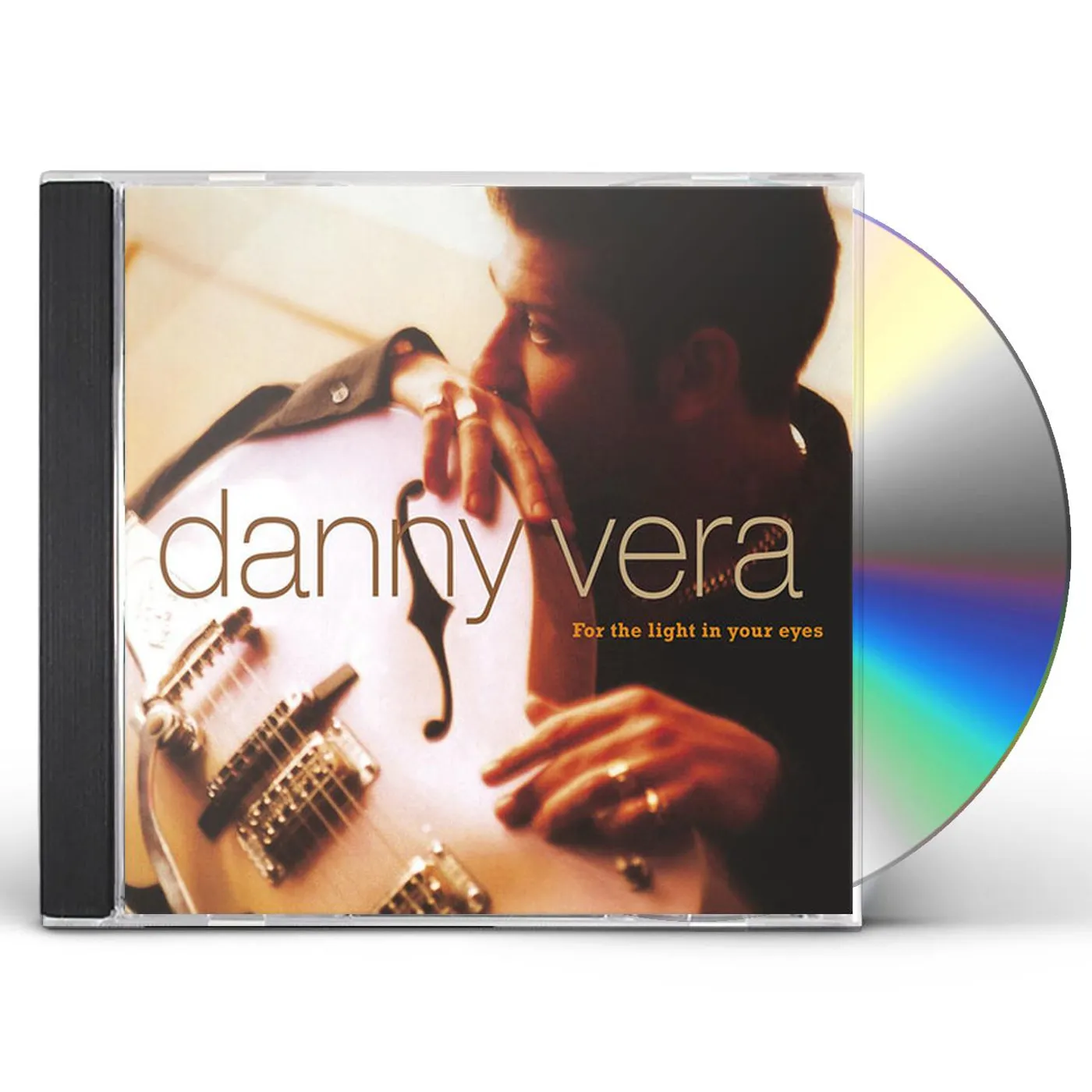 Danny Vera FOR THE LIGHT IN YOUR EYES CD
