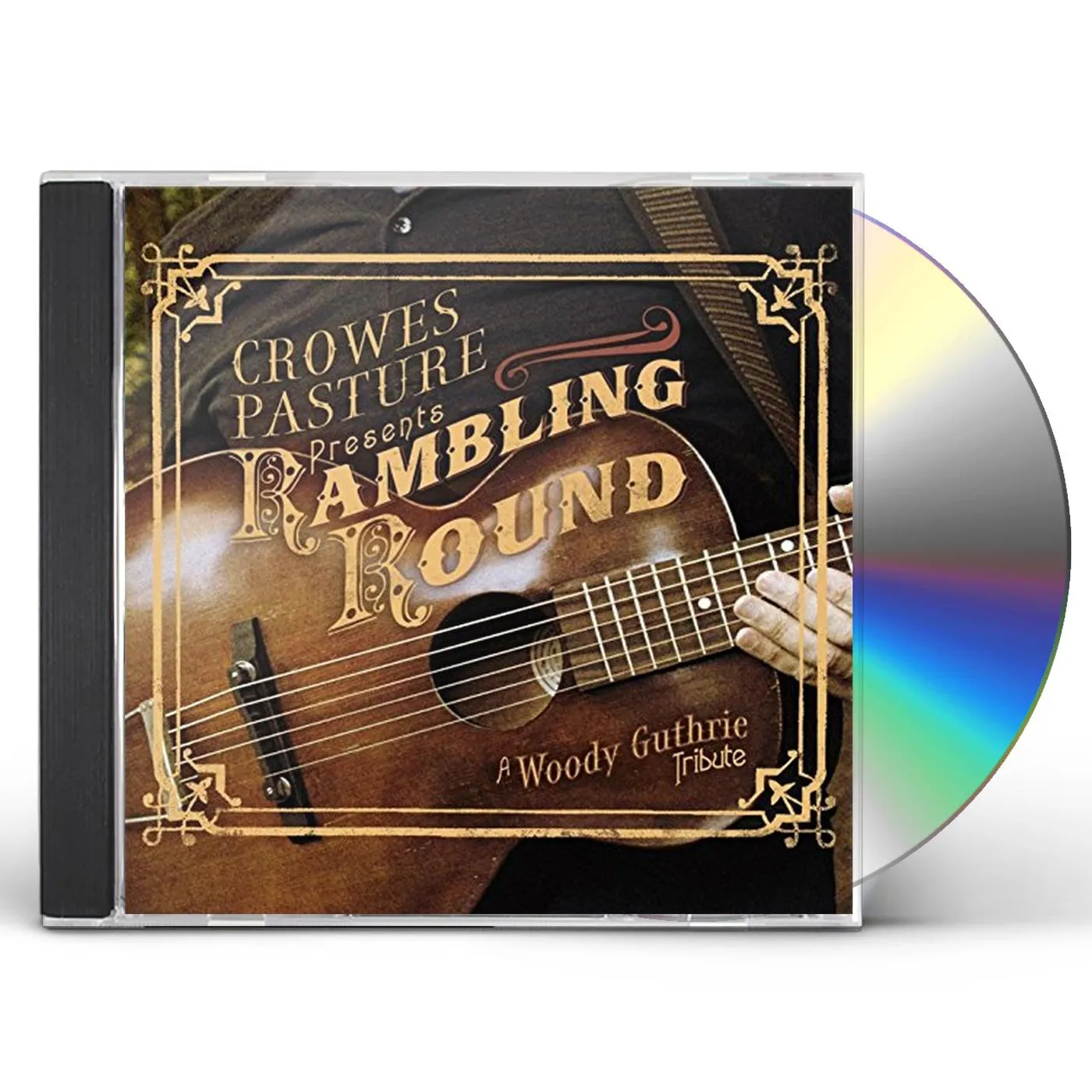 Crowes Pasture RAMBLIN ROUND: A WOODY GUTHRIE TRIBUTE CD