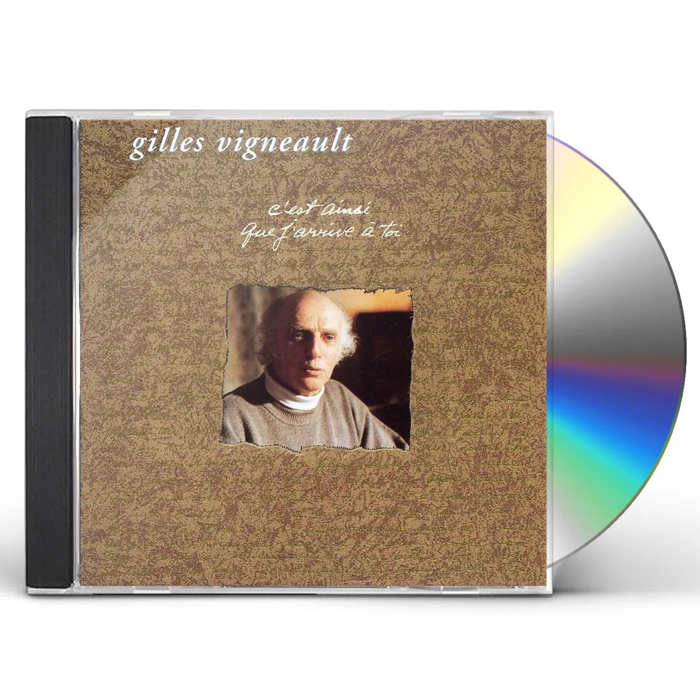 Gilles Vigneault C'EST AINSI QUE J'ARRIVE A TOI CD