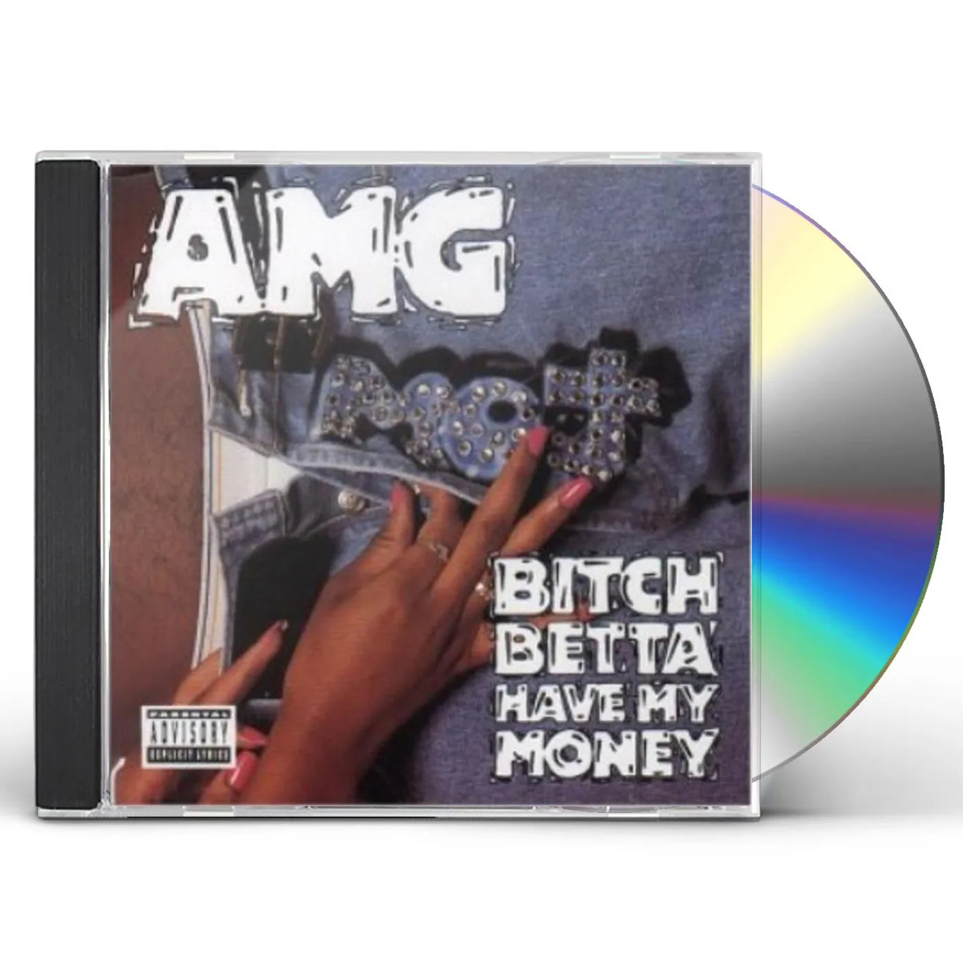 AMG BITCH BETTA HAVE MY MONEY CD