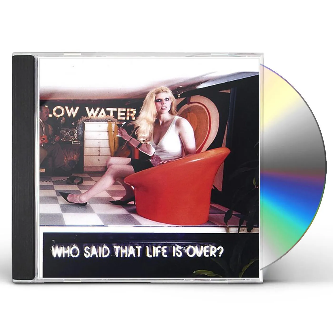 Low Water WHO SAID THAT LIFE IS OVER? CD