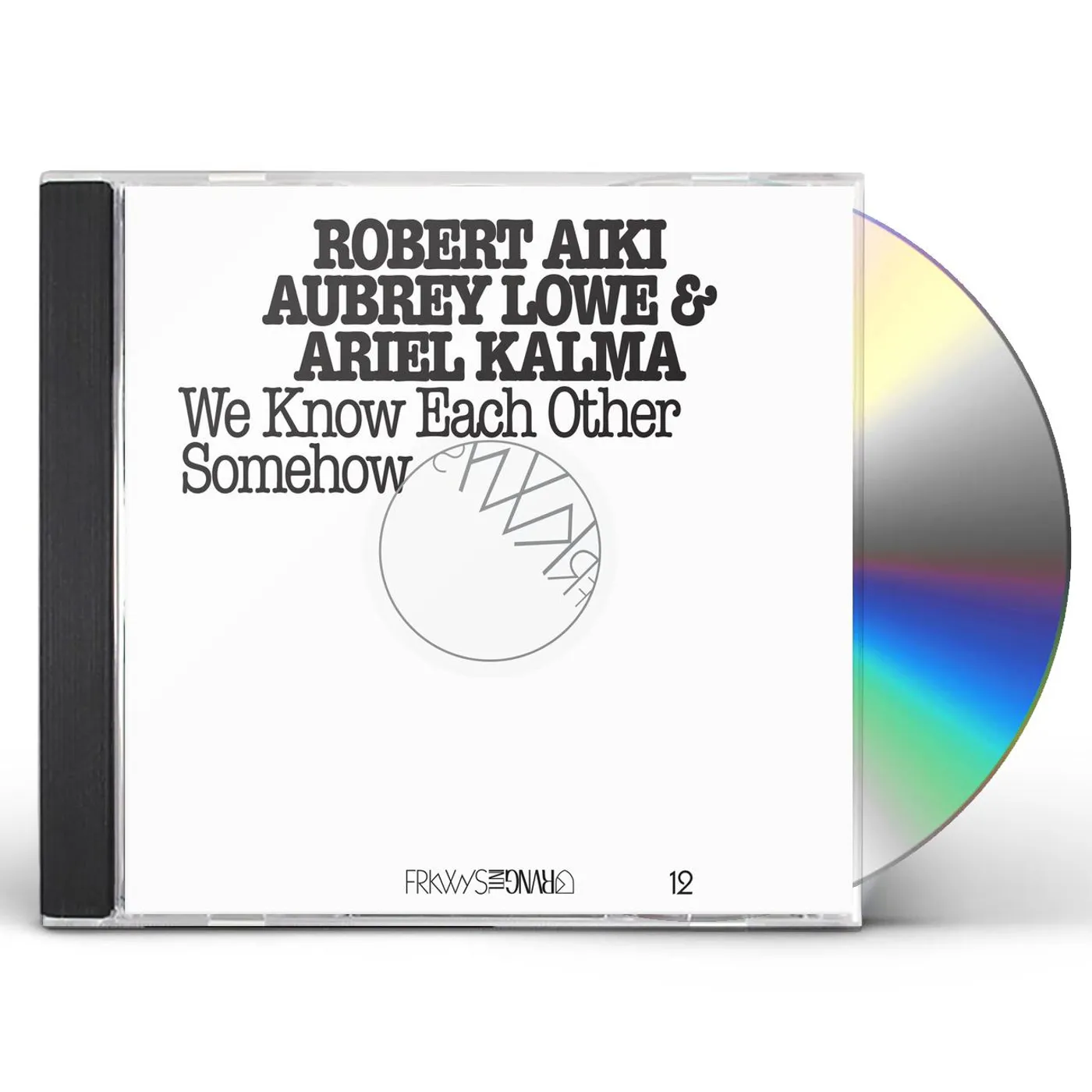 Robert Aiki Aubrey Lowe FRKWYS 12: WE KNOW EACH OTHER SOMEHOW CD