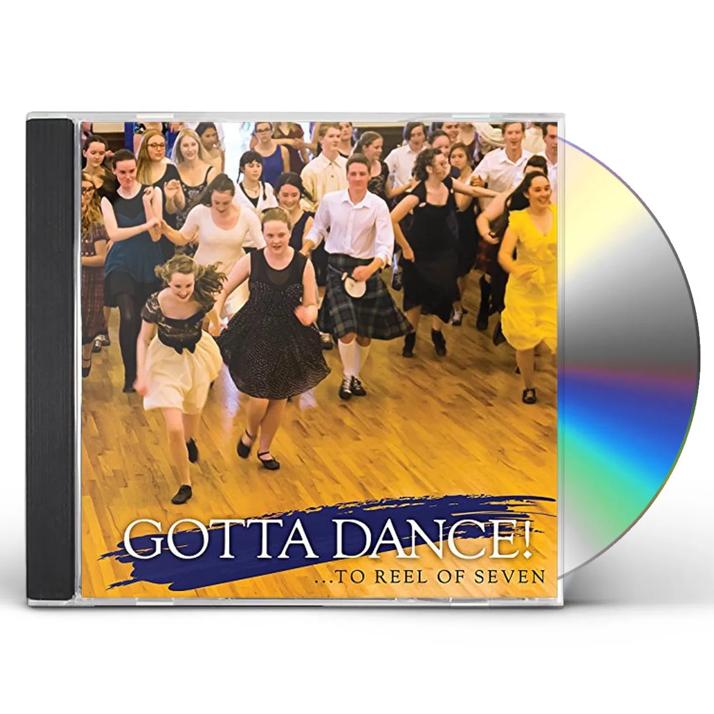 Reel of Seven GOTTA DANCE CD