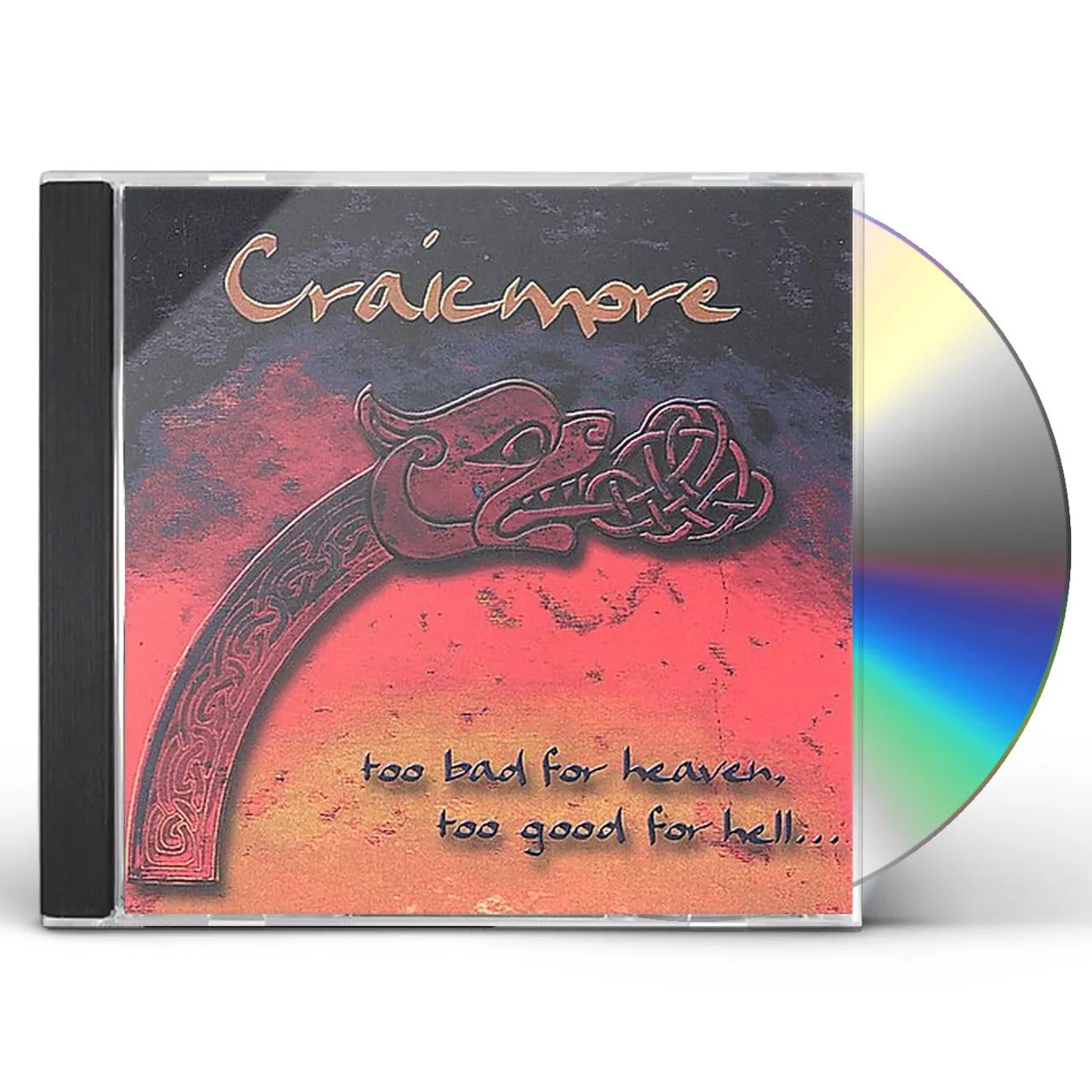 Craicmore TOO BAD FOR HEAVEN TOO GOOD FOR HELL CD