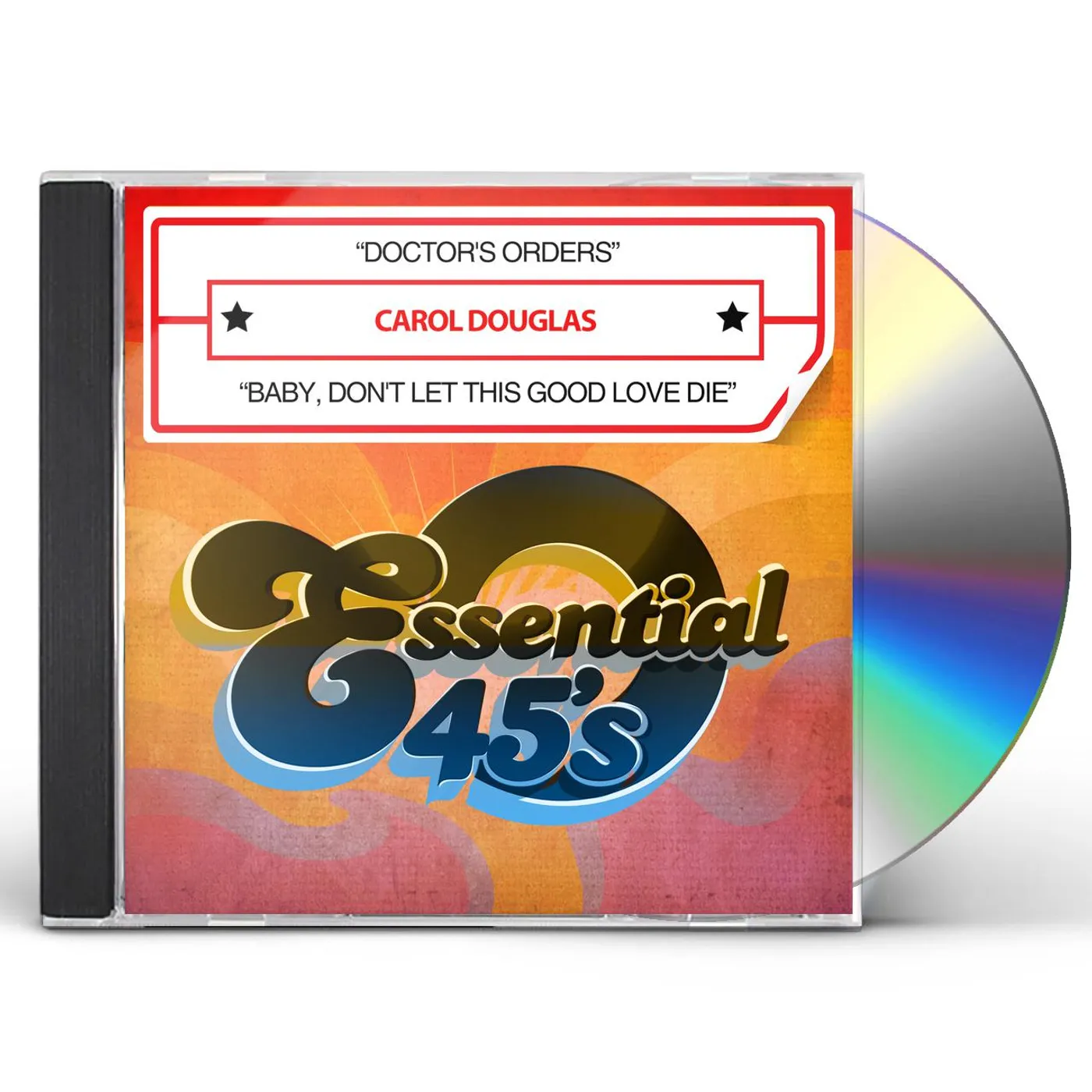 Carol Douglas DOCTOR'S ORDERS / BABY DON'T LET THIS GOOD LOVE DI CD