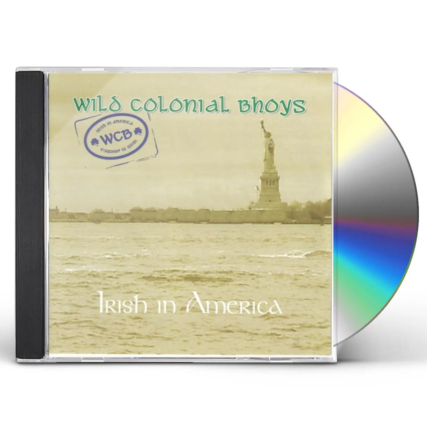 Wild Colonial Bhoys IRISH IN AMERICA CD