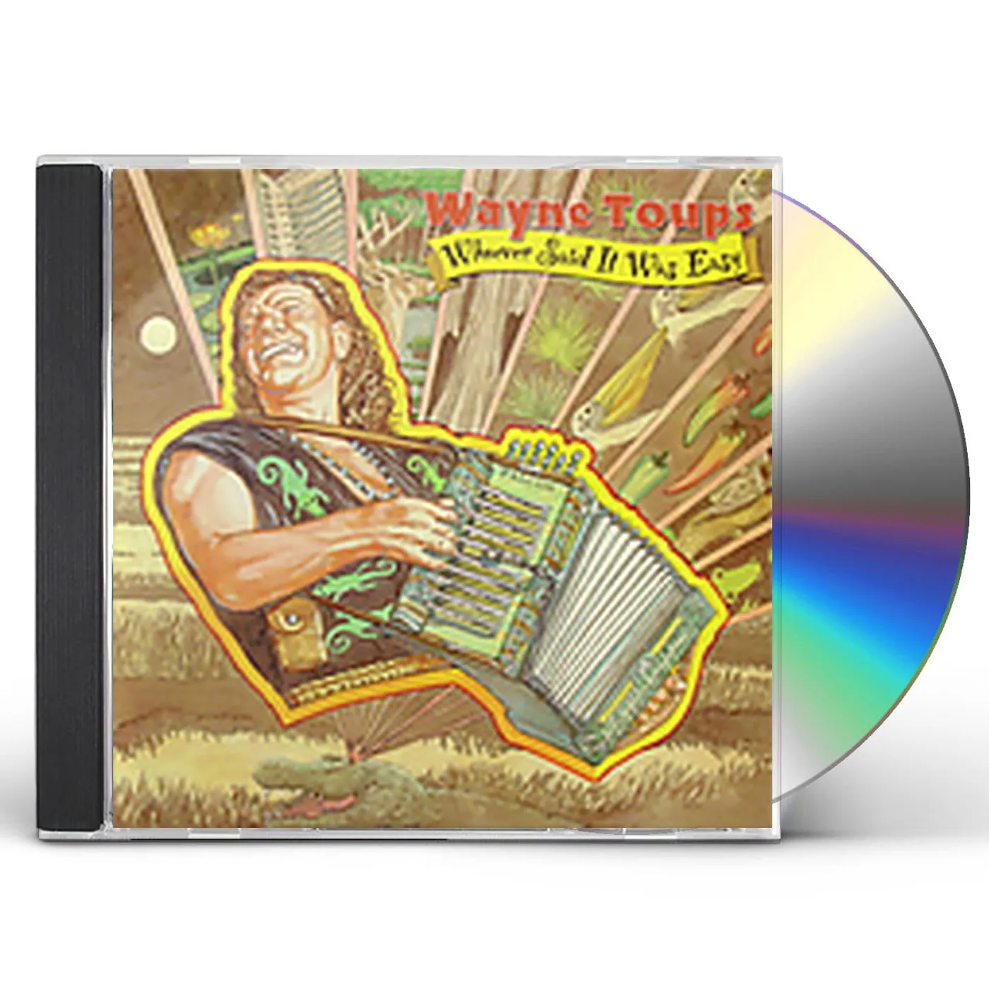 Wayne Toups WHOEVER SAID IT WOULD BE EASY CD