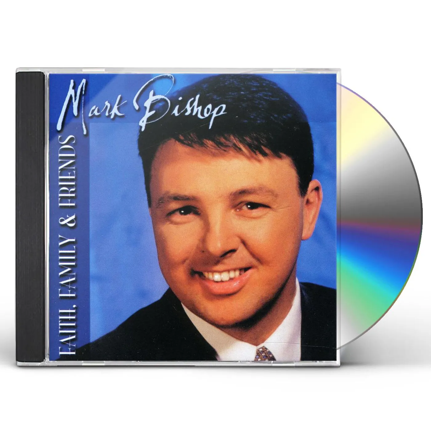 Mark Bishop FAITH FAMILY & FRIENDS CD
