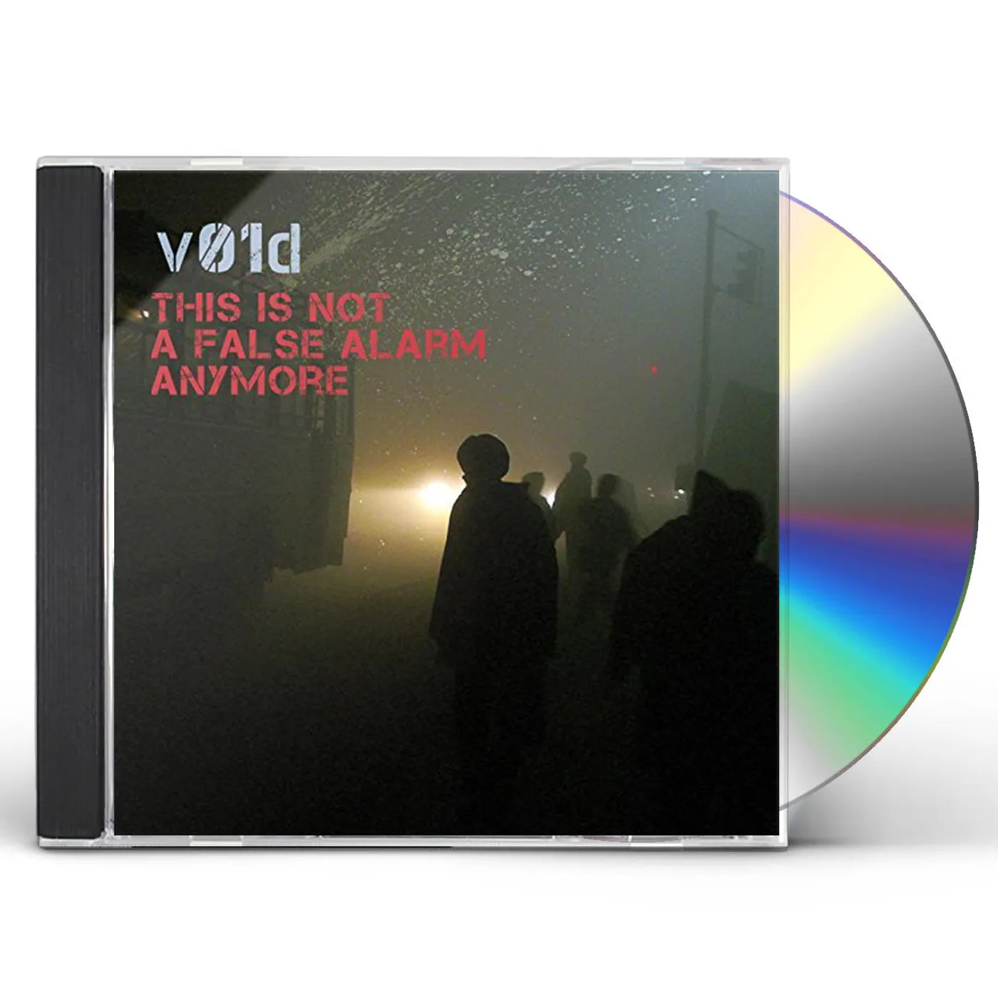 V01d THIS IS NOT A FALSE ALARM ANYMORE CD