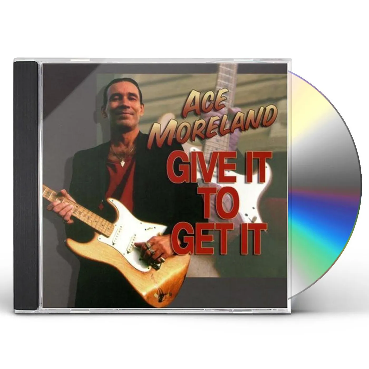 Ace Moreland GIVE IT TO GET IT CD