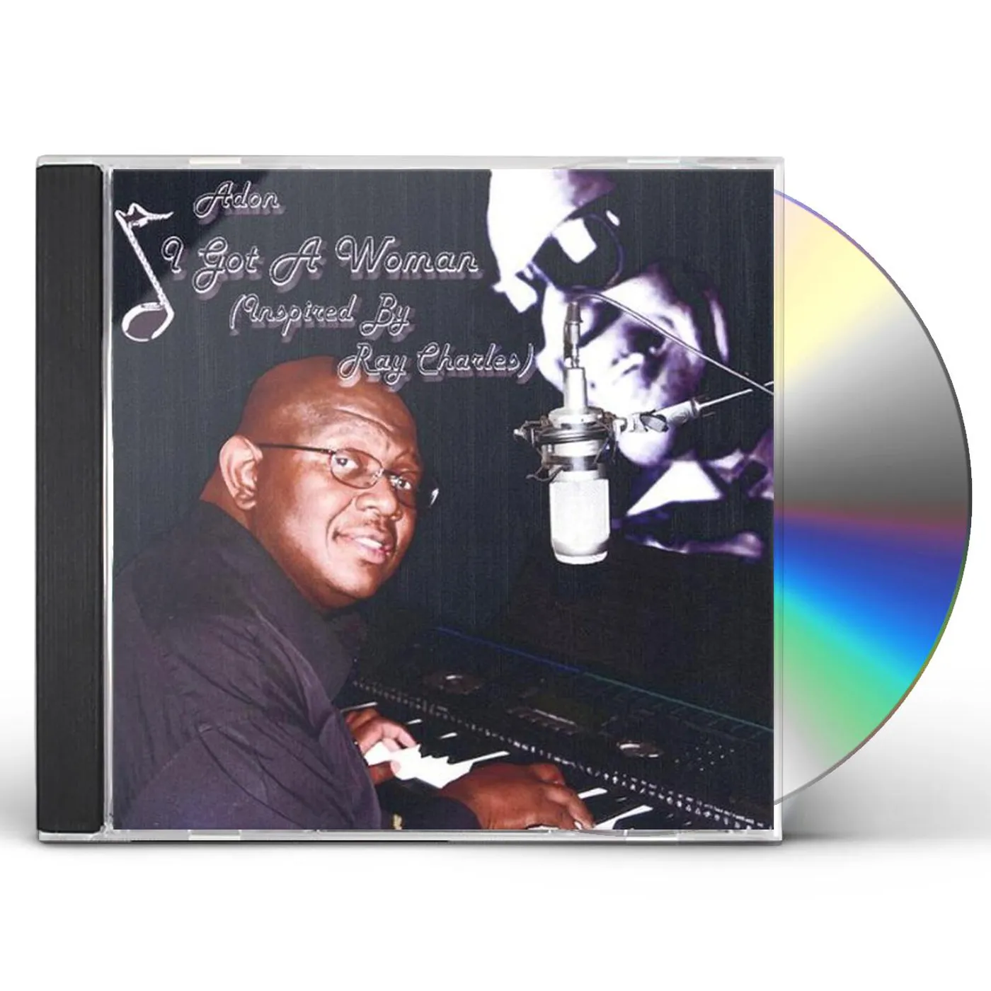 Adon I GOT A WOMAN INSPIRED BY RAY CHARLES CD