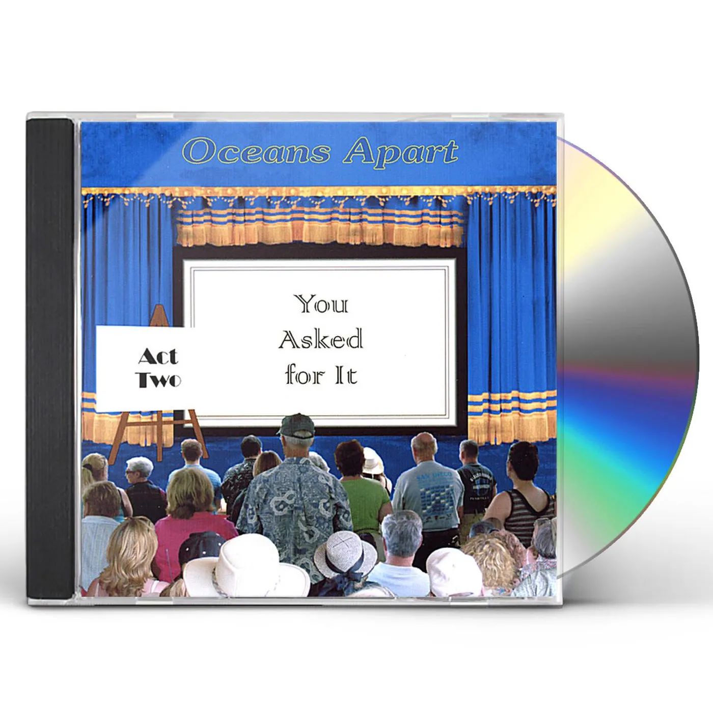 Oceans Apart YOU ASKED FOR IT - ACT TWO CD
