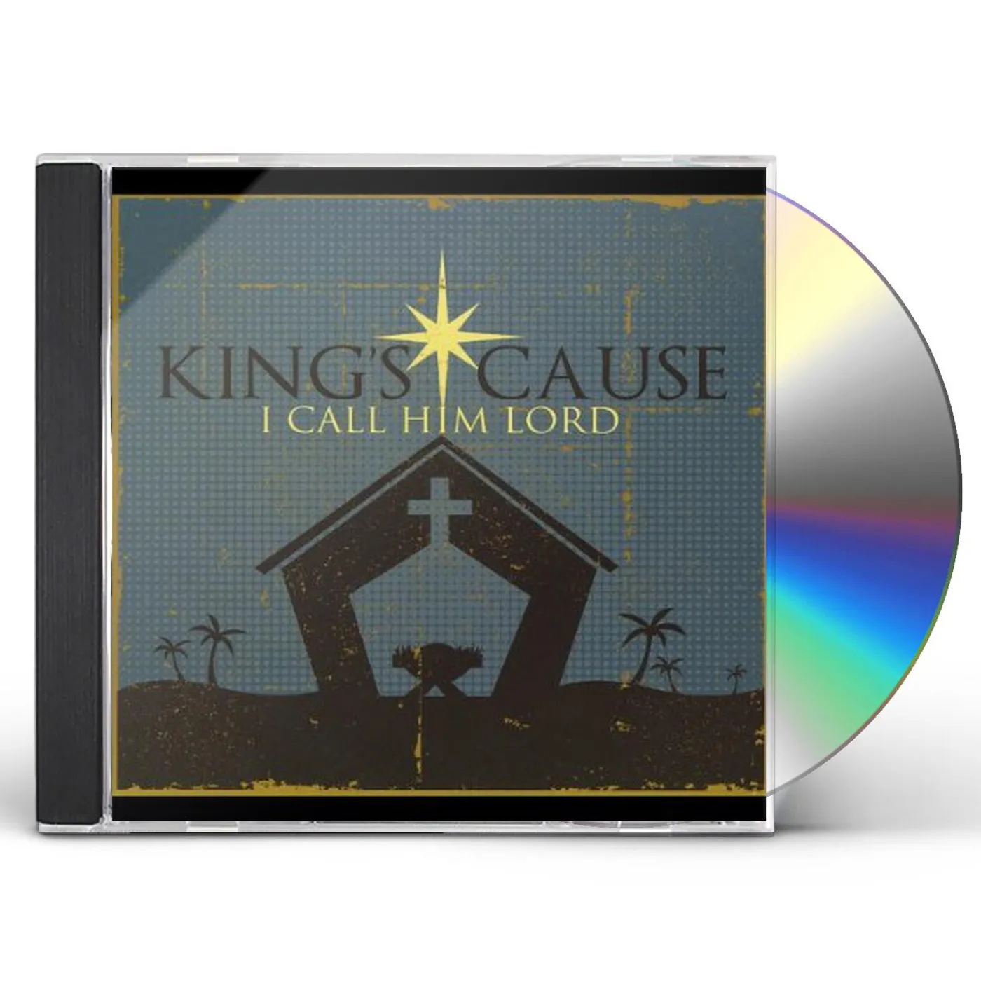 King's Cause I CALL HIM LORD CD