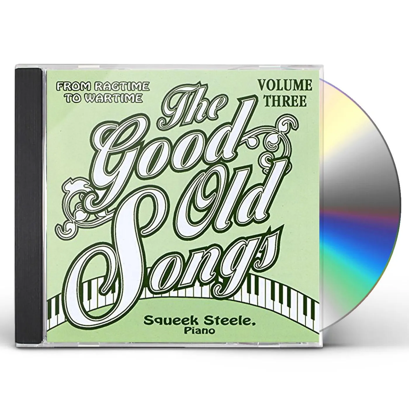 Squeek Steele GOOD OLD SONGS: FROM RAGTIME TO WARTIME 3 CD