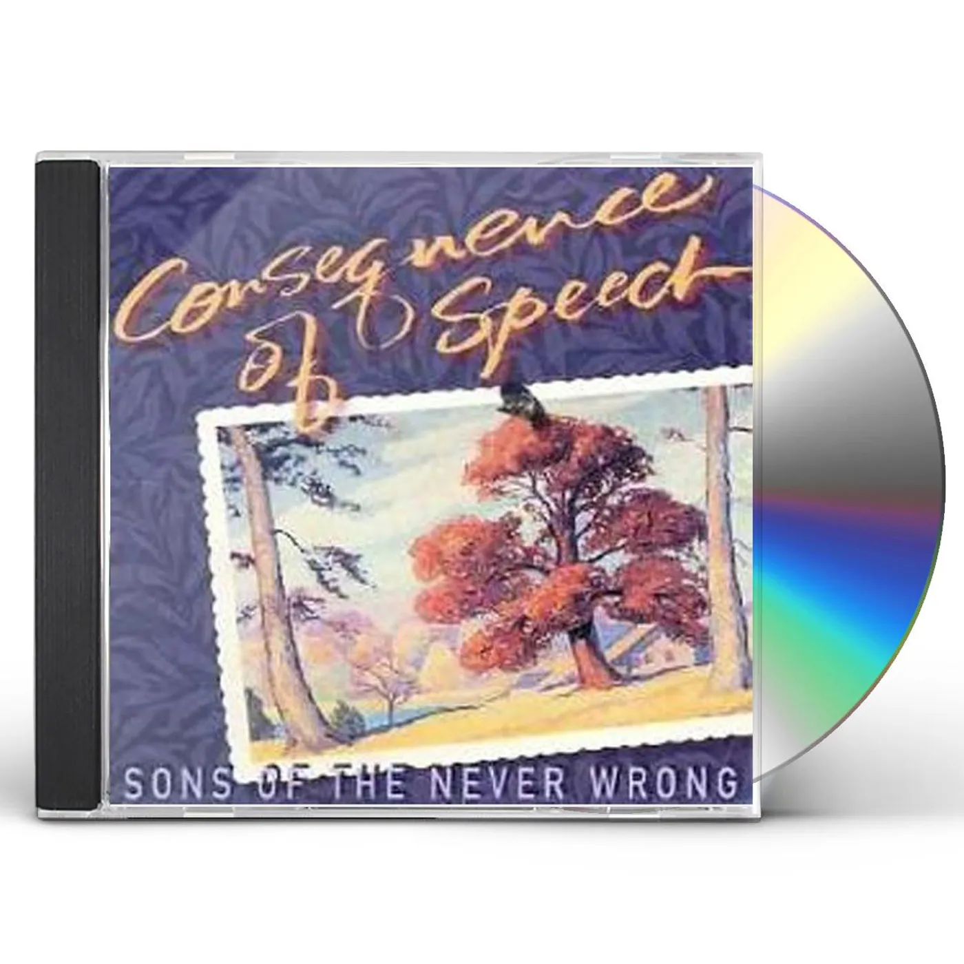 Sons Of The Never Wrong CONSEQUENCE OF SPEECH CD