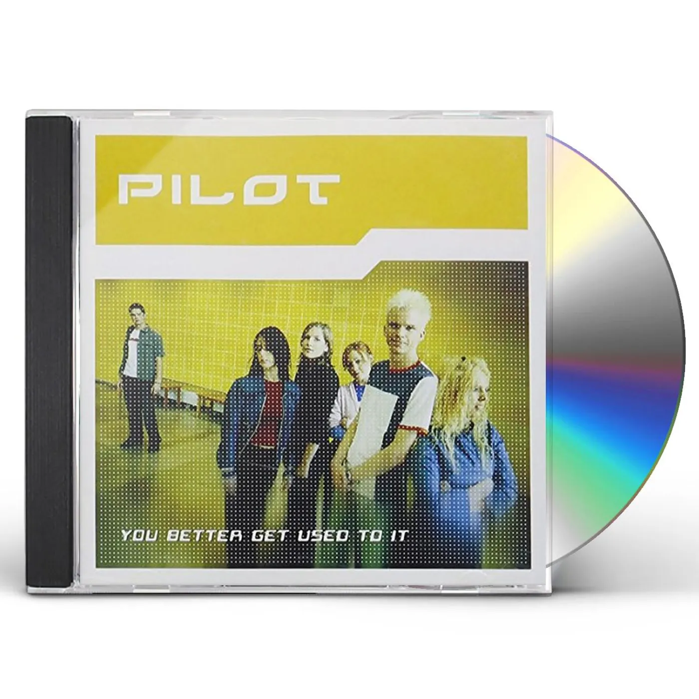 Pilot YOU BETTER GET USED TO IT CD